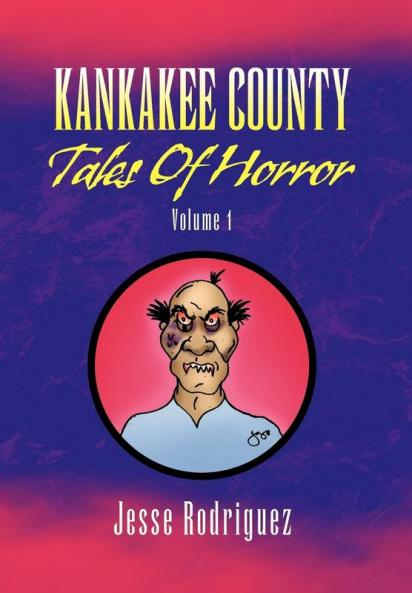 Kankakee County Tales of Horror Volume 1