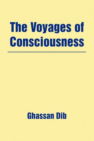 The Voyages of Consciousness