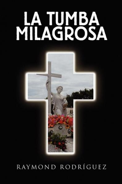 La Tumba Milagrosa
