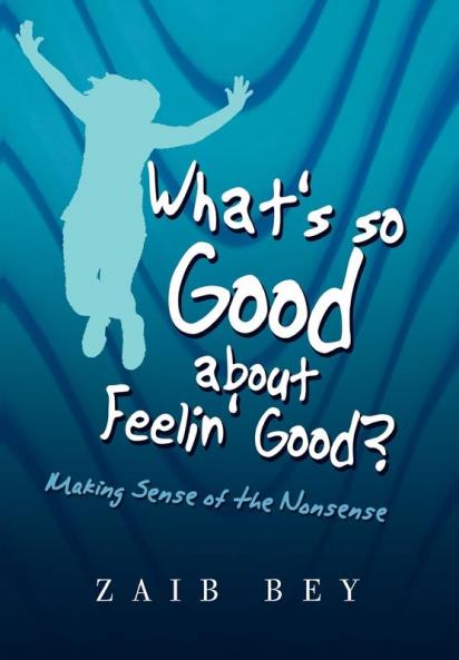What's so Good about Feelin' Good?
