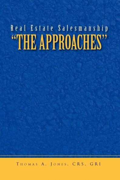 Real Estate Salesmanship ''The Approaches''