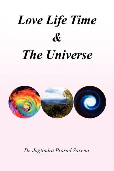Love Life Time & the Universe