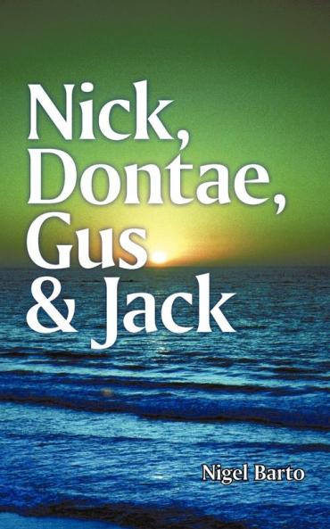 Nick Dontae Gus & Jack