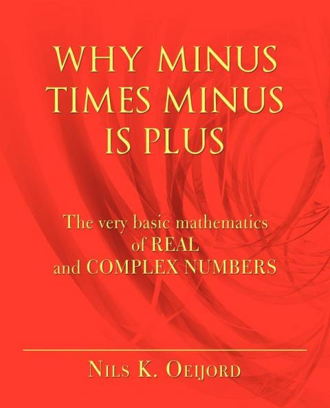 WHY MINUS TIMES MINUS IS PLUS