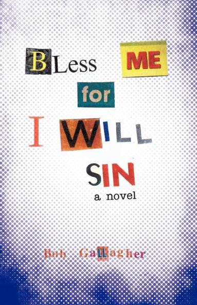 Bless Me for I Will Sin