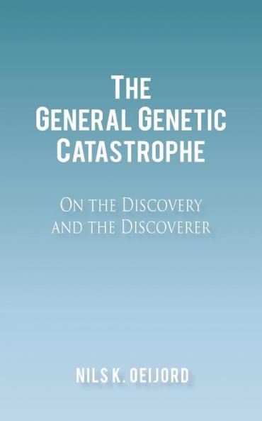 The General Genetic Catastrophe
