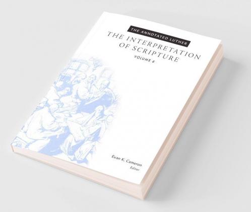 The Annotated Luther Volume 6