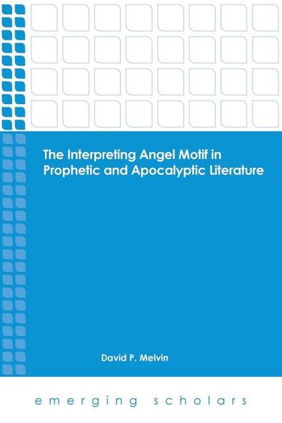The Interpreting Angel Motif in Prophetic and Apocalyptic Literature