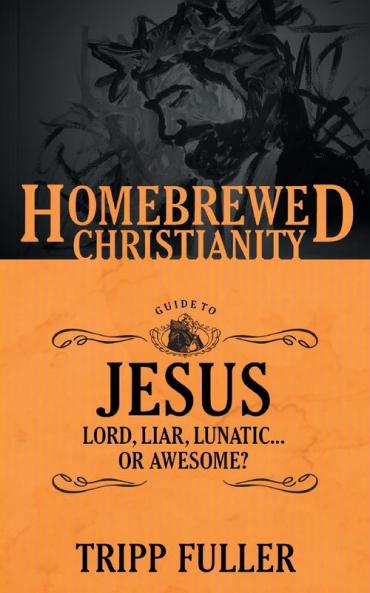 The Homebrewed Christianity Guide to Jesus