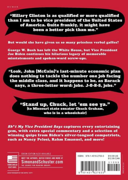 Sh*t My Vice-President Says: With Bonus Material from the Obama White House Democratic Congress and Other Special Friends!