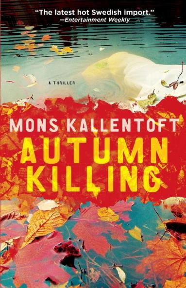 Autumn Killing: A Thriller (3) (The Malin Fors Thrillers)