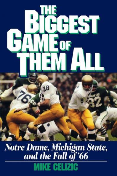 BIGGEST GAME OF THEM ALL: NOTRE DAME MICHIGAN STA