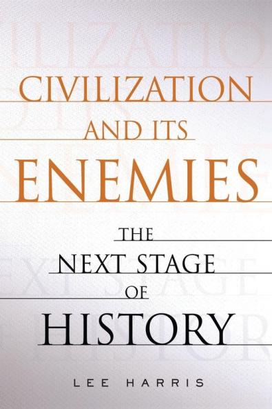Civilization and Its Enemies: The Next Stage of History