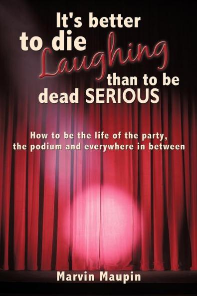 It's better to die laughing than to be dead serious