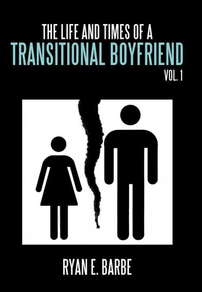 The Life and Times of a Transitional Boyfriend