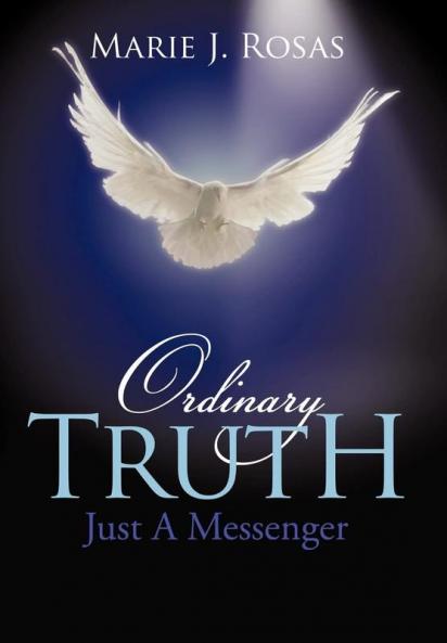 Ordinary Truth: Just A Messenger