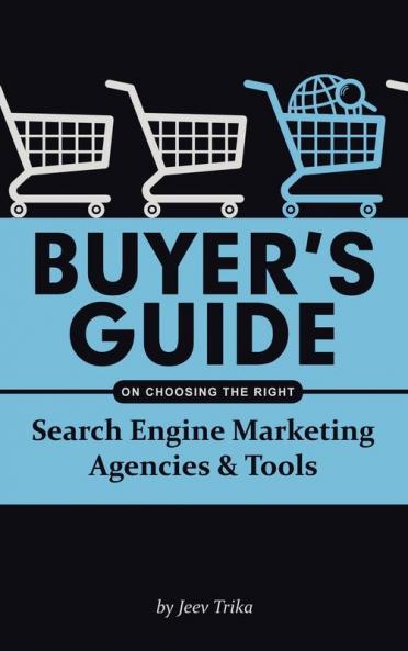 Buyer's Guide on Choosing the Right Search Engine Marketing Agencies & Tools