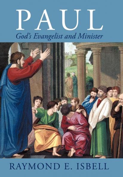 Paul God's Evangelist and Minister