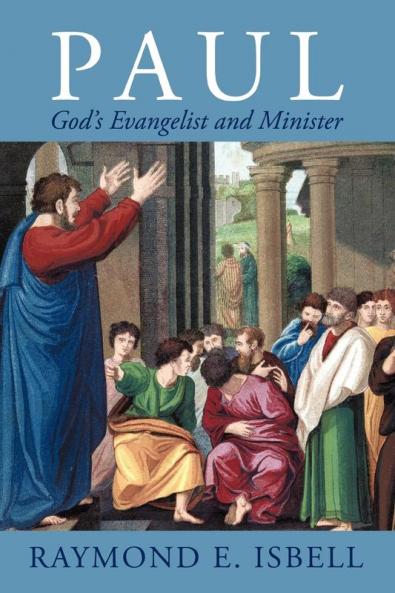 Paul God's Evangelist and Minister
