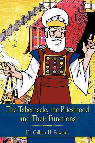 The Tabernacle the Priesthood and Their Functions