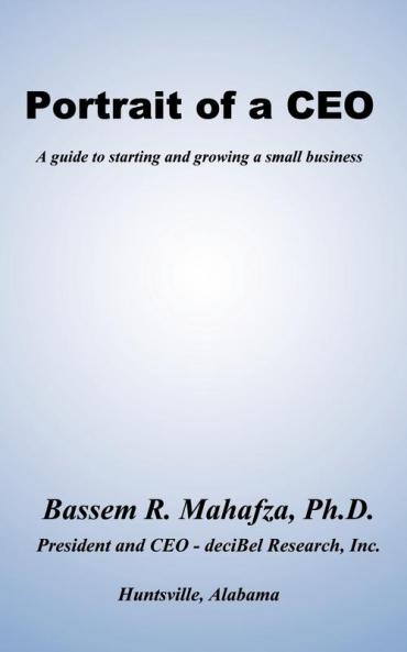 Portrait of a CEO: A Guide to Starting and Growing a Small Business