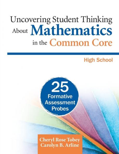 Uncovering Student Thinking About Mathematics in the Common Core High School