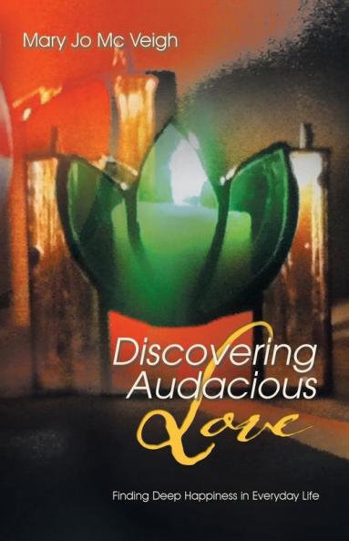 Discovering Audacious Love