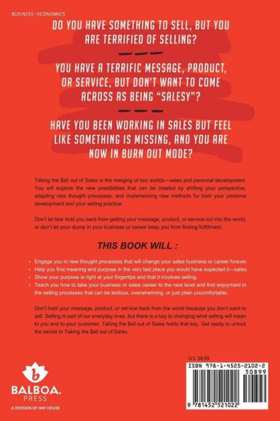Taking the Sell out of Sales: Discover How You Can Overcome the Fear of Selling
