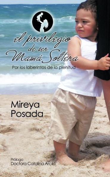 El Privilegio de Ser Mama Soltera