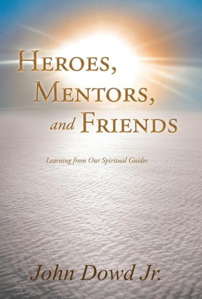 Heroes Mentors and Friends