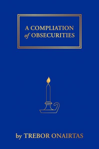 A Compliation of Obsecurities