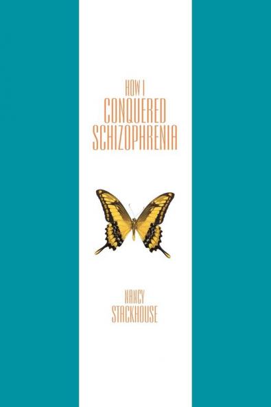 How I Conquered Schizophrenia