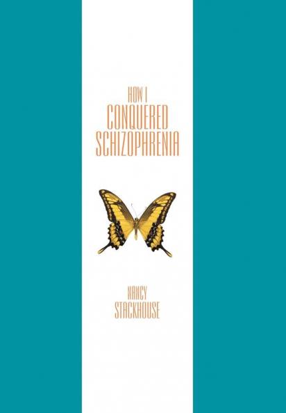 How I Conquered Schizophrenia