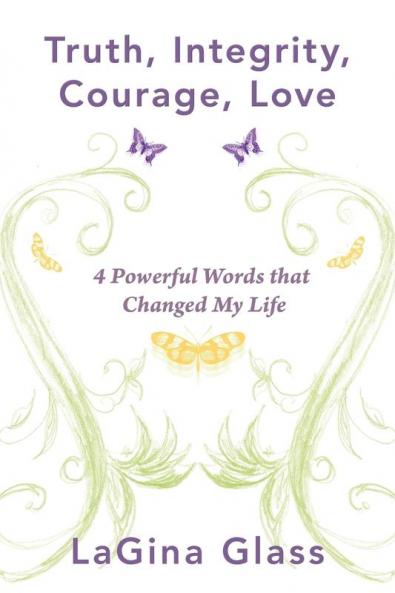 Truth Integrity Courage Love