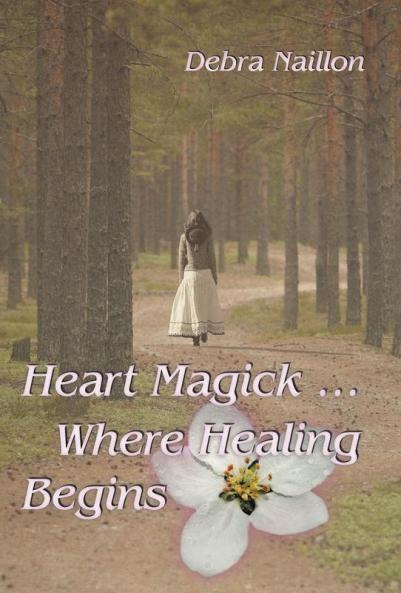 Heart Magick ... Where Healing Begins
