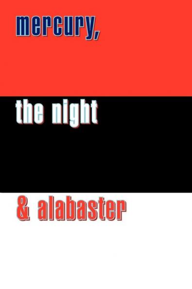 Mercury the Night and Alabaster