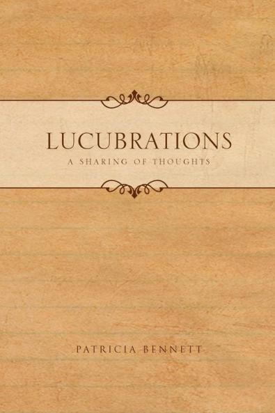 Lucubrations: A Sharing of Thoughts