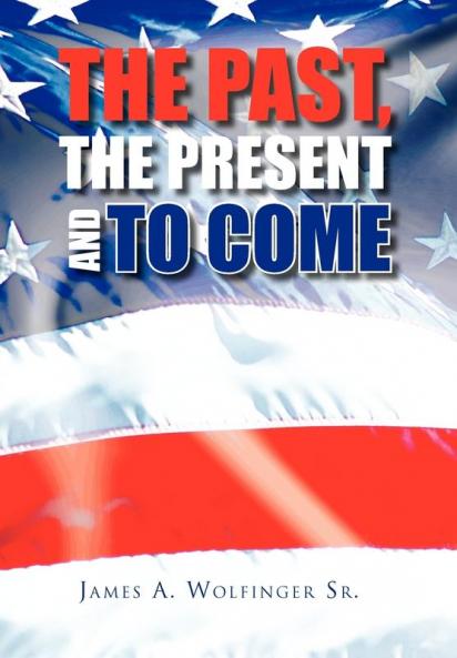 The Past the Present and to Come