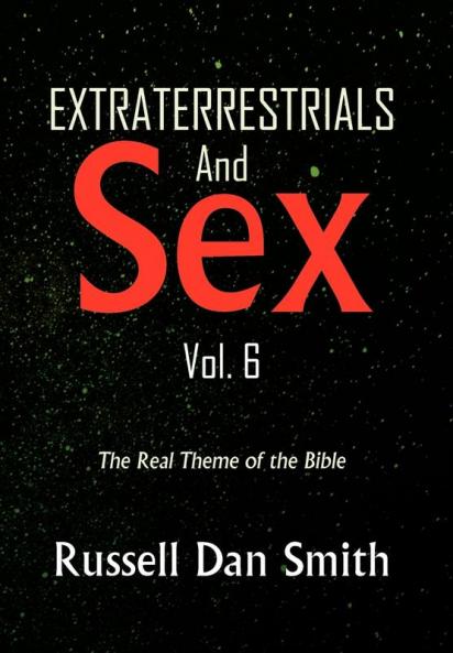 Extraterrestrials & Sex  Vol. 6