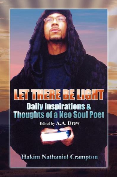 ''Let There Be Light'': Daily Inspirations & Thoughts of a Neo Soul Poet