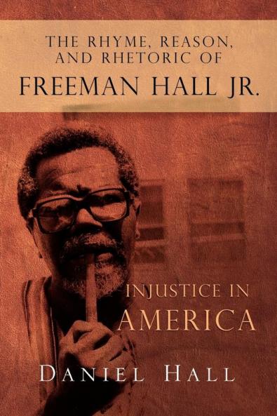 The Rhyme Reason and Rhetoric of Freeman Hall Jr.