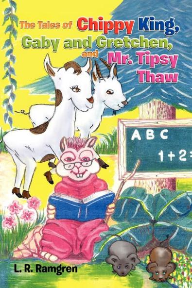 The Tales of Chippy King Gaby and Gretchen and Mr. Tipsy Thaw