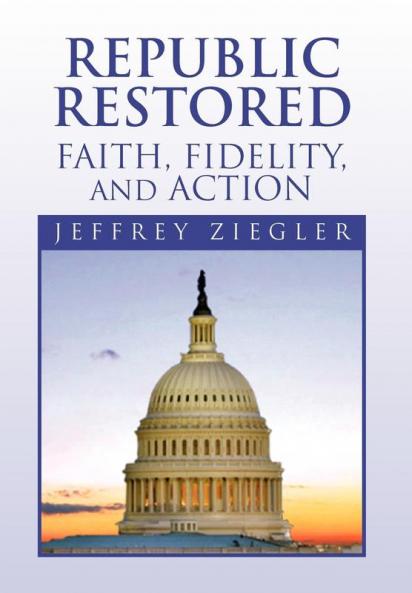 Republic Restored - Faith Fidelity and Action