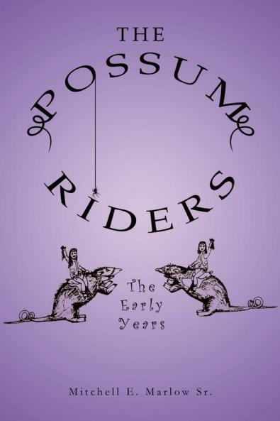 The Possum Riders! the Early Years