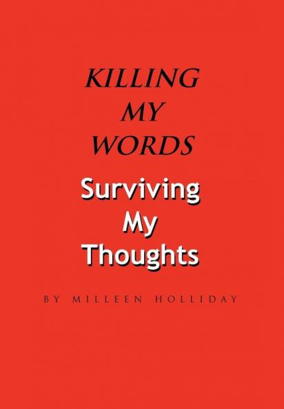 Killing My Words Surviving My Thoughts