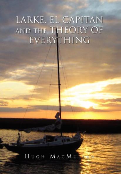 Larke El Capitan and the Theory of Everything