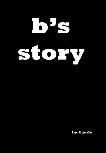 B's Story