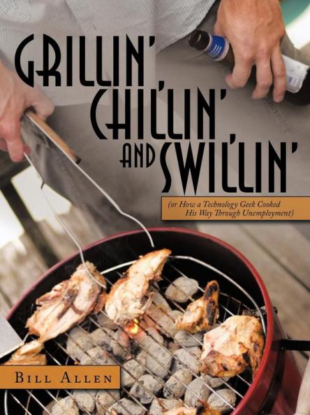 Grillin' Chillin' and Swillin'