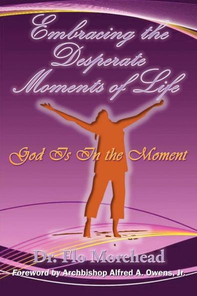 Embracing the Desperate Moments of Life