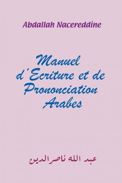 Manuel D'Ecriture Et de Prononciation Arabes